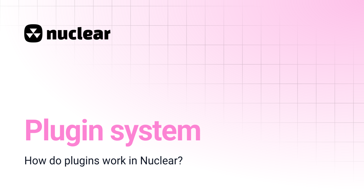 Plugin system | Nuclear